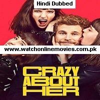 Crazy About Her (2021) Unofficial Hindi Dubbed Full Movie Watch Online HD Print Free Download