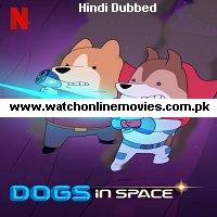 Dogs in Space (2021) Hindi Dubbed Season 1 Complete Watch Online HD Print Free Download