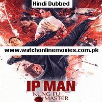 Ip Man: Kung Fu Master (2019) Hindi Dubbed Full Movie Watch Online HD Print Free Download