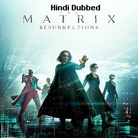 The Matrix Resurrections (2021) Hindi Dubbed Full Movie Watch Online