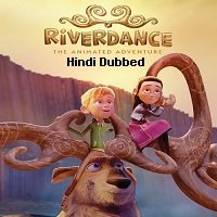 Riverdance: The Animated Adventure (2022) Hindi Dubbed Full Movie Watch Online HD Print Free Download