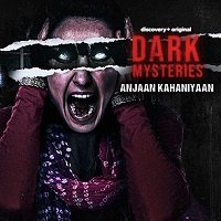 Dark Mysteries: Anjaan Kahaniyaan (2022) Hindi Season 1 Complete Watch Online HD Print Free Download