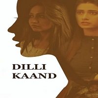 Dilli Kaand (2021) Hindi Full Movie Watch Online