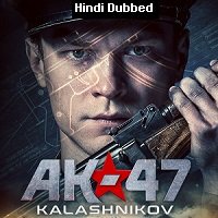 Kalashnikov (AK 47 2020) Hindi Dubbed Full Movie Watch Online