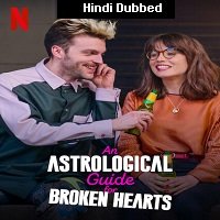 An Astrological Guide for Broken Hearts (2022) Hindi Dubbed Season 2 Complete Watch Online