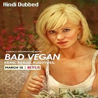 Bad Vegan: Fame. Fraud. Fugitives. (2022) Hindi Dubbed Season 1 Complete Watch