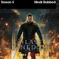 The Last Kingdom (2022) Hindi Dubbed Season 5 Complete Watch Online HD Print Free Download