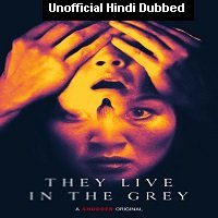 They Live in The Grey (2022) Unofficial Hindi Dubbed Full Movie Watch Online HD Print Free Download