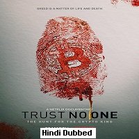 Trust No One: The Hunt for the Crypto King (2022) Hindi Dubbed Full Movie Watch Online HD Print Free Download