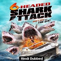 6 Headed Shark Attack (2018) Hindi Dubbed Full Movie Watch Online HD Print Free Download