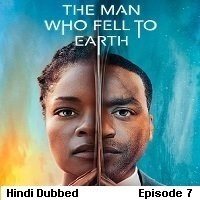 The Man Who Fell to Earth (2022 EP 7) Hindi Dubbed Season 1