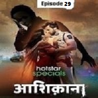 Aashiqana (2022 EP 29) Hindi Season 1 Watch Online HD Print Free Download