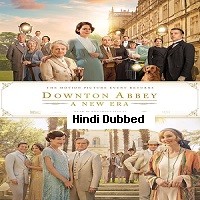 Downton Abbey A New Era (2022) Hindi Dubbed Full Movie Watch Online