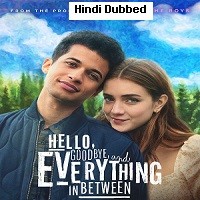 Hello, Goodbye and Everything in Between (2022) Hindi Dubbed Full Movie Watch Online HD Print Free Download