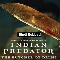 Indian Predator: The Butcher of Delhi (2022) Hindi Season 1 Complete Watch Online HD Print Free Download