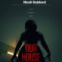 Our House (2018) Hindi Dubbed Full Movie Watch Online HD Print Free Download