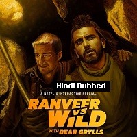 Ranveer Vs Wild with Bear Grylls (2022) Hindi Full Show Watch Online HD Print Free Download