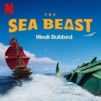 The Sea Beast (2022) Hindi Dubbed Full Movie Watch Online HD Print Free Download