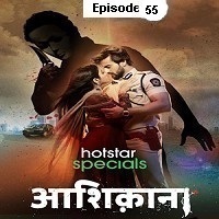 Aashiqana (2022 EP 55) Hindi Season 1 Watch Online