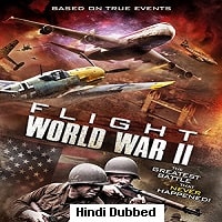 Flight World War II (2015) Hindi Dubbed Full Movie Watch Online HD Print Free Download