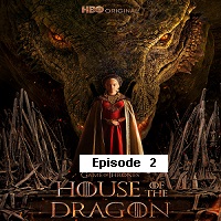 House of the Dragon (2022 EP 2) English Season 1 Watch Online HD Print Free Download