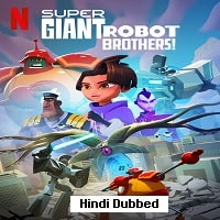 Super Giant Robot Brothers (2022) Hindi Dubbed Season 1 Complete Watch Online