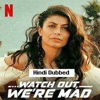 Watch Out, Were Mad (2022) Hindi Dubbed Full Movie Watch Online HD Print Free Download