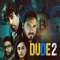 Dude (2022) Hindi Season 2 Complete Watch Online HD Print Free Download