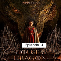 House of the Dragon (2022 EP 4) English Season 1 Watch Online HD Print Free Download