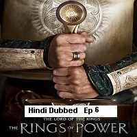 The Lord of the Rings The Rings of Power (2022 EP 6) Hindi Dubbed Season 1