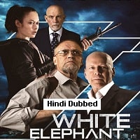 White Elephant (2022) Hindi Dubbed Full Movie Watch Online HD Print Free Download