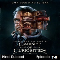Guillermo del Toros Cabinet of Curiosities (2022 Ep 7 to 8) Hindi Dubbed Season 1 Complete Watch Online HD Print Free Download