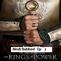 The Lord of the Rings: The Rings of Power (2022 EP 7) Hindi Dubbed Season 1