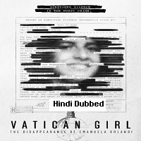 Vatican Girl: The Disappearance of Emanuela Orlandi (2022) Hindi Dubbed Season 1 Complete Watch Online HD Print Free Download