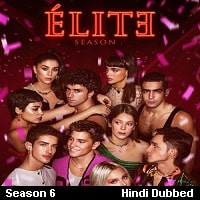 Elite (2022) Hindi Dubbed Season 6 Complete Watch Online HD Print Free Download