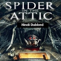 Spider In The Attic (2021) Hindi Dubbed Full Movie Watch Online HD Print Free Download