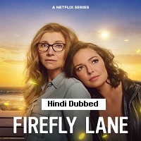 Firefly Lane (2022) Hindi Dubbed Season 2 Complete Watch Online