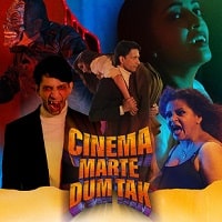 Cinema Marte Dum Tak (2023) Hindi Season 1 Complete Watch Online