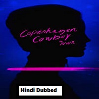 Copenhagen Cowboy (2023) Hindi Dubbed Season 1 Complete