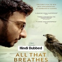 All That Breathes (2022) Hindi Dubbed Full Movie Watch Online HD Print Free Download