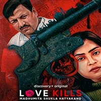 Love Kills Madhumita Shukla Hatyakand (2023 Ep 1 to 2) Hindi Season 1 Complete