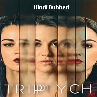 Triptych (2023) Hindi Dubbed Season 1 Complete Watch Online