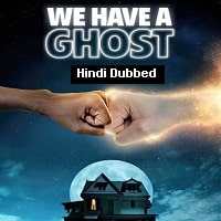 We Have a Ghost (2023) Hindi Dubbed Full Movie Watch Online HD Print Free Download