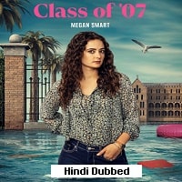 Class of 07 (2023) Hindi Dubbed Season 1 Complete Watch Online HD Print Free Download