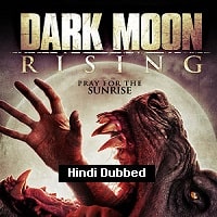 Dark Moon Rising (2015) Hindi Dubbed Full Movie Watch Online