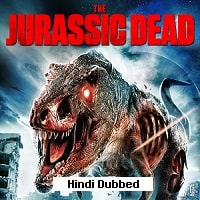 The Jurassic Dead (2017) Hindi Dubbed Full Movie Watch Online