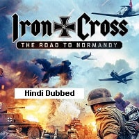 Iron Cross The Road to Normandy (2022) Hindi Dubbed Full Movie Watch Online
