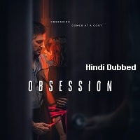 Obsession (2023) Hindi Dubbed Season 1 Complete Watch Online HD Print Free Download
