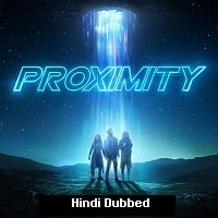 Proximity (2020) Hindi Dubbed Full Movie Watch Online HD Print Free Download