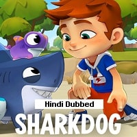 Sharkdog (2023) Hindi Dubbed Season 1 Complete Watch Online